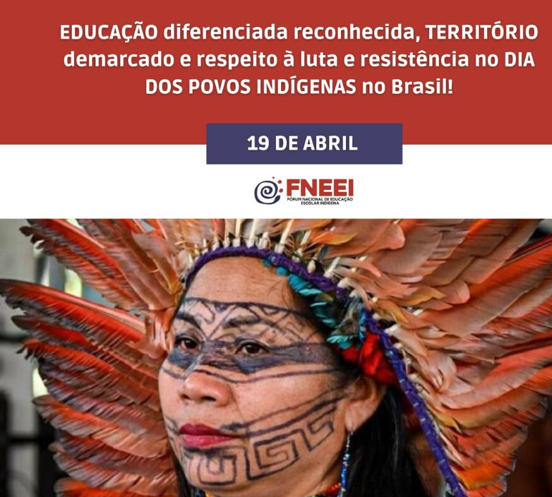 Educação Diferenciada reconhecida, TERRITÓRIO Demarcado e respeito à luta no DIA DOS POVOS INDÍGENAS no Brasil