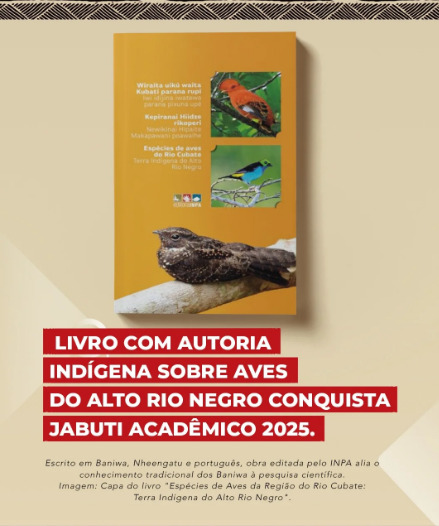 Livro com autoria indígena sobre aves do Alto Rio Negro conquista Jabuti Acadêmico 2025