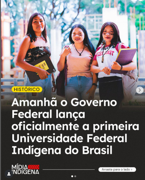 Histórico! Amanhã (27) o Governo Federal lança oficialmente a primeira Universidade Federal Indígena do Brasil, a Unind.